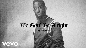 Tye Tribbett - We Gon’ Be Alright (Lyric Video)