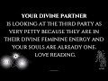 YOUR DIVINE PARTNER IS LOOKING AT THE THIRD PARTY AS PETTY. YOUR SOULS ARE ALREADY ONE. LOVE READING