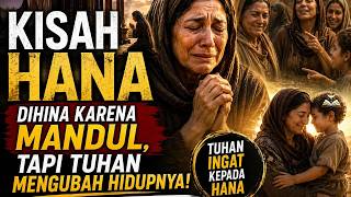 Kisah Alkitab tentang Hana, wanita mandul yang doanya dikabulkan oleh Tuhan.