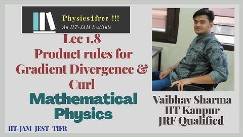 IIT JAM Physics II Lec 1.8 Product Rules in Vector Calculus II Mathematical Physics