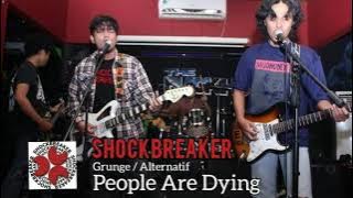 Shockbreaker -  People Are Dying (Grunge / Alternatif) Jakarta