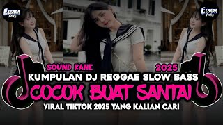 KUMPULAN DJ REGGAE SANTAI FULL BASS π₯ DJ CAMPURAN REGGAE SLOW TERBARU VIRAL TIK TOKπ΅