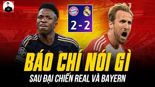 BÁO CHÍ  VÀ CĐV NÓI GÌ SAU ĐẠI CHIẾN REAL VÀ BAYERN: 1 TỘI ĐỒ BỊ CHỈ TRÍCH, CẬU BE ĐƯỢC KHEN LÁU CÁ