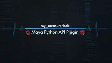 myMeasureNode : Maya Python API Plugin