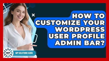 How To Customize Your WordPress User Profile Admin Bar? - WP Solutions Guru