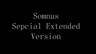 Somnus Special Extended Version