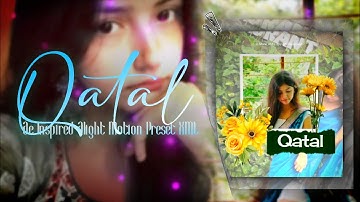 Qatal 😘 | Ae Inspired Alight Motion Preset XML