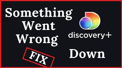 Discovery Plus Down Error "Something went wrong, please try again" Can