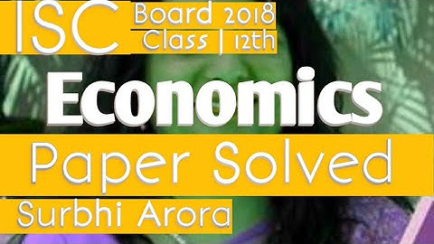 ECONOMICS PAPER SOLVED  | ISC BOARD | 2018
