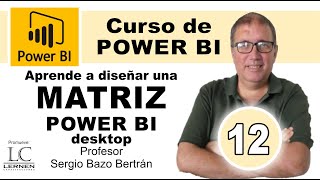 Curso GRATUITO de POWER BI | Parte 12 | Aprende a diseñar una MATRIZ en Power BI Desktop