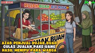 AZAB PENJUAL RUJAK BUAH CULAS JUALAN PAKE UANG HASIL MENIPU PARA WARGA || ANIMASI AZAB