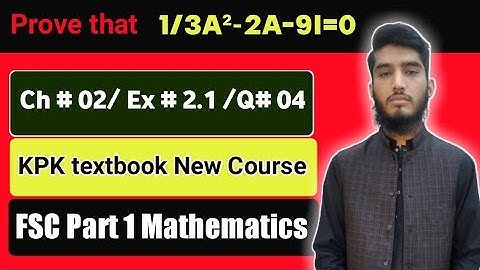 FSC Part 1 Mathematics | Matrices | Exercise # 2.1 | Question # 04 | KPK New course | Ch # 02