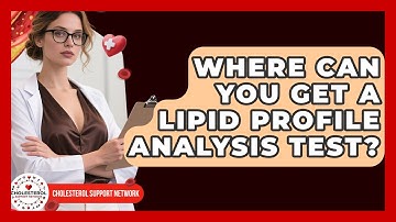 Where Can You Get a Lipid Profile Analysis Test? - Cholesterol Support Network