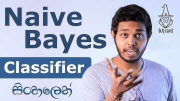 Naive Bayes Classifier | Machine Learning | Explained in Sinhala