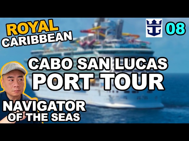 Cabo San Lucas Port Tour.  Navigator of the Seas by Royal Caribbean
