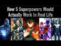 How 5 Super Powers Would Actually Work In Real Life