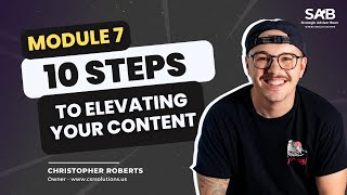 Module 7 - 10 Steps to Elevating your Content