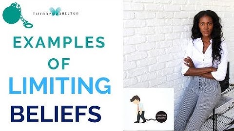 Examples of Limiting Beliefs (that are blocking your Success)