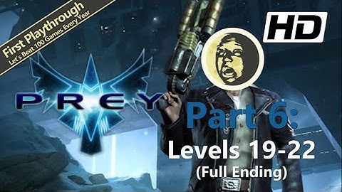 1st Playthrough - Prey (2006) Full Game Walkthrough | Part 6: Levels 19-22 (Full Ending)