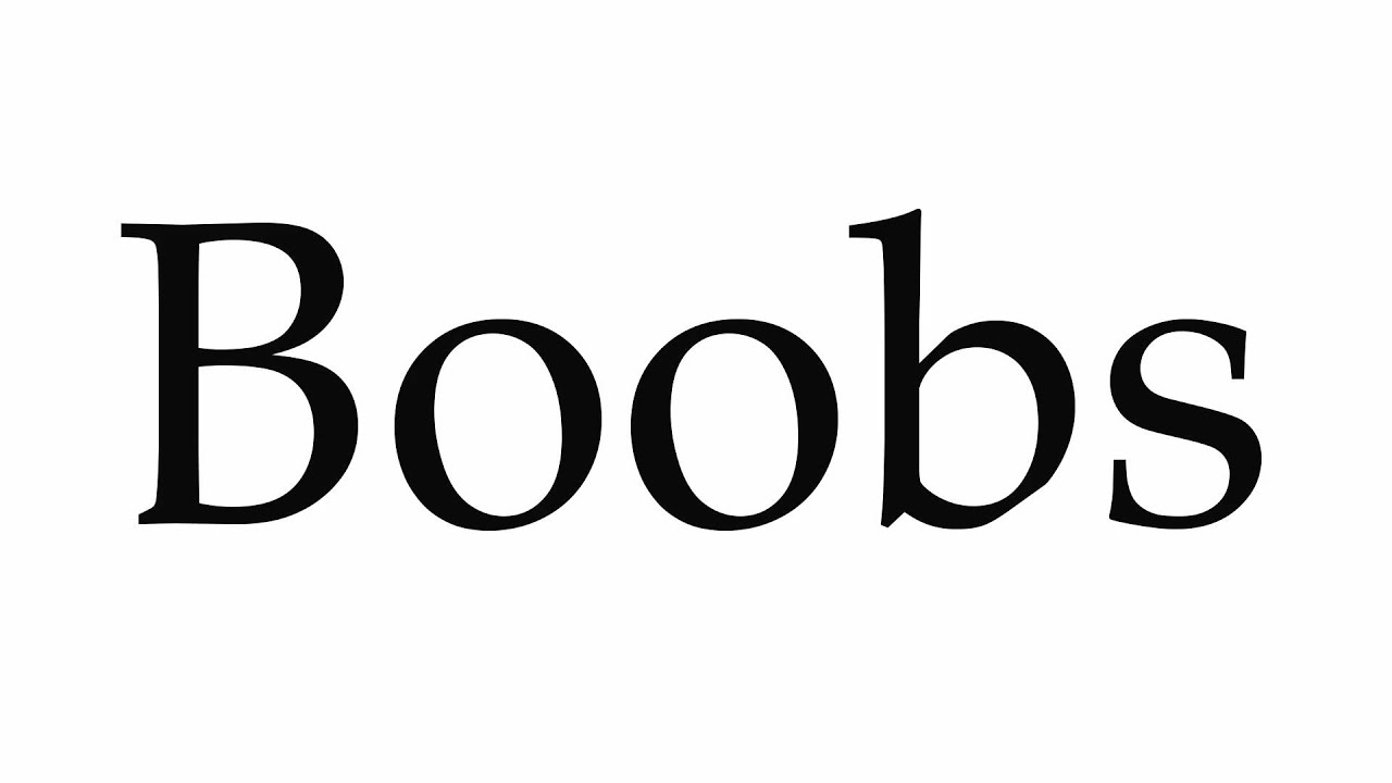 How to Pronounce Boobs 