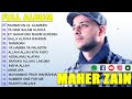 Maher Zain Full Album 2024 🔥 Kumpulan Lagu Terbaik Maher Zain Populer Merdu 2024  Vol 1