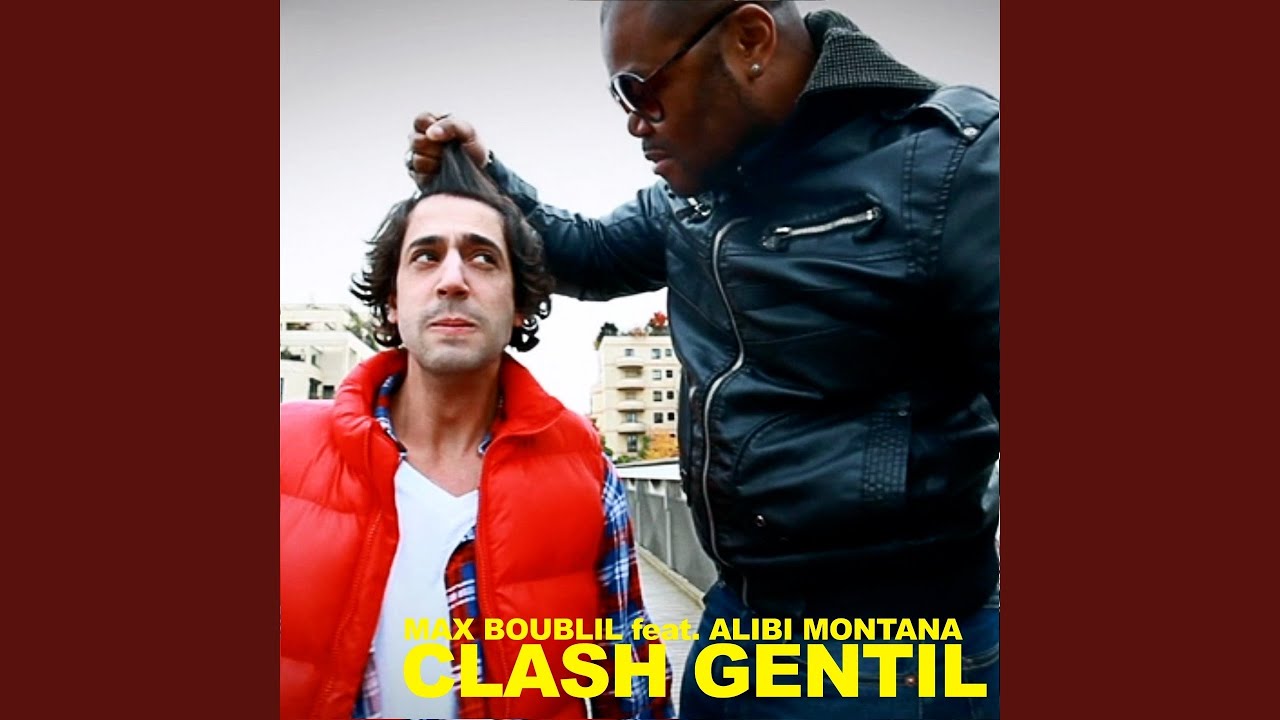 Clash Gentil Max Boublil Feat Alibi Montana Shazam Clash Gentil Max Boublil Feat Alibi Montana Shazam