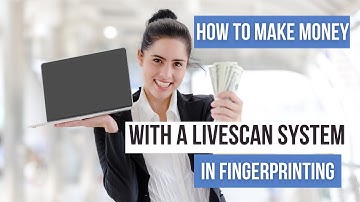 How to make money with a livescan system | Start a fingerprinting business