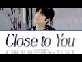 Stray Kids SEUNGMIN &#39;Close to You&#39; Color Coded Lyrics (Han/Rom/Eng)