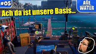 Age of Water | Ach, da ist unsere Basis… | LP #05