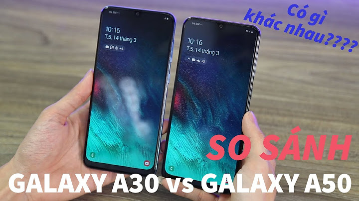 So sánh galaxy a7 và a30 năm 2024