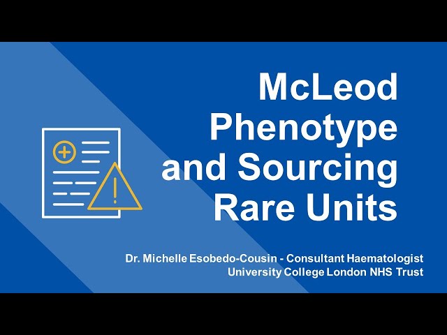 London RTC Education Session - McLeod Phenotype and Sourcing Rare Units class=