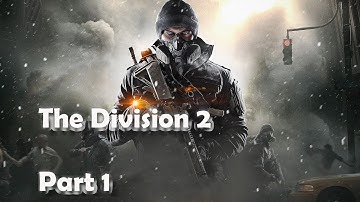 The Division 2 Gameplay Part 1-(Xbox One)