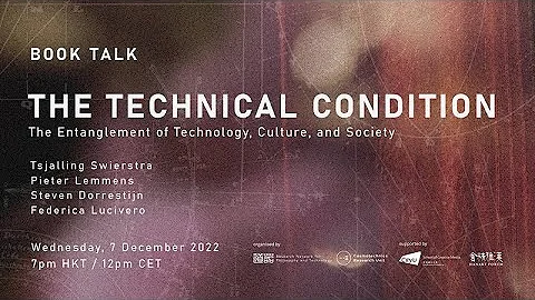 Book Talk: The Technical Condition. The Entanglement of Technology, Culture, and Society