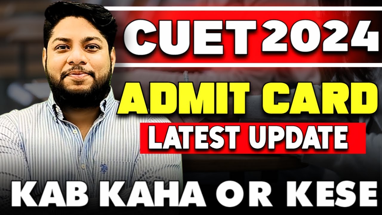 CUET 2024 Admit card Latest update💥How to download Important ...