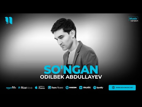 Odilbek Abdullayev — So'ngan (audio 2023)