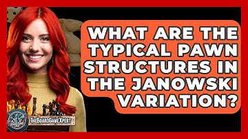 What Are The Typical Pawn Structures In The Janowski Variation? - The Board Game Xpert