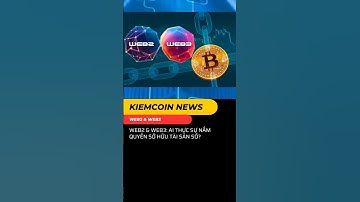 Web2 vs Web3: Ai Thực Sự Nắm Quyền Sở Hữu Tài Sản Số? | #kiemcoin