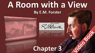 Chapter 03 - A Room with a View by E. M. Forster - Music, Violets, and the Letter "S"