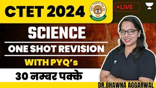 One Shot Revision in Science |  Science Preparation Paper 1 and 2 | CTET 2024 | Bhawna Aggarwal