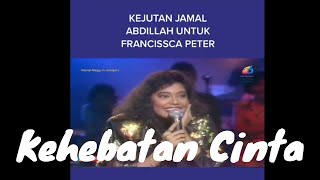 Francissca Peter 'Kehebatan Cinta' (duet with Dato Jamal Abdillah)