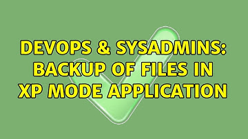DevOps & SysAdmins: Backup of files in XP Mode application