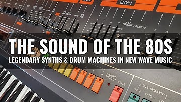 The Sound of the 80s: Legendary Synths & Drum Machines in Synthpop & New Wave