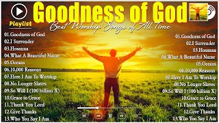 Goodness Of God 🙏 Hillsong Worship Christian Worship Songs 2024 🙏 Best Hillsong Worship Playlist