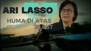 HUMA DI ATAS BUKIT ARI LASSO