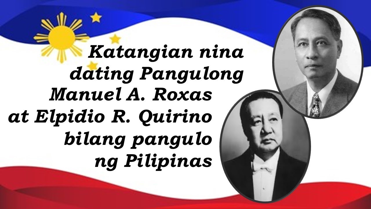 Katangian nina dating Pangulong Manuel A. Roxas and Elpidio R. Quirino ...