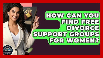 How Can You Find Free Divorce Support Groups For Women? - Get Divorce Answers