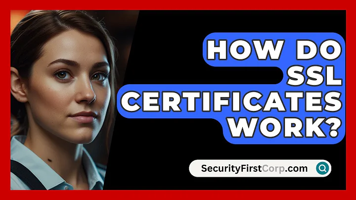 How Do SSL Certificates Work? - SecurityFirstCorp.com