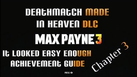 Max Payne 3 - It Looked Easy Enough Achievement Guide: Chapter 3