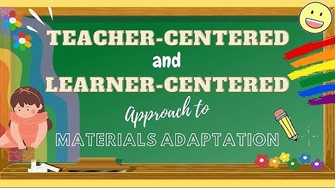 Teacher-Centered and Learner-Centered Approach to Materials Adaptation