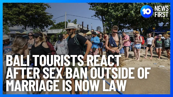 'Bonk Ban' In Bali Sparks Aussie Tourist Reactions | 10 News First - DayDayNews